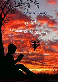 Tomek i dziewczynka ze szkła, - Eleonora Bojarska