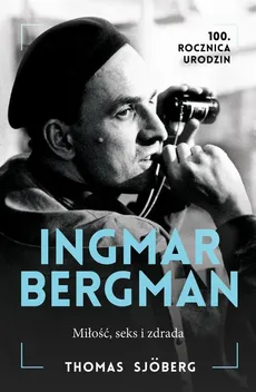 Ingmar Bergman. Miłość, Seks i Zdrada - Thomas Sjöberg
