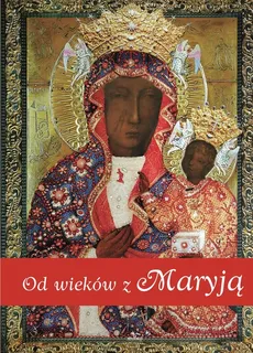 Od wieków z Maryją - Ewa Giermek