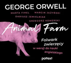 Animal Farm. Folwark zwierzęcy w wersji do nauki angielskiego - George Orwell, Grzegorz Komerski, Marcin Jażyński, Marta Fihel