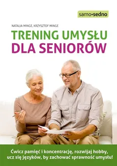 Trening umysłu dla seniorów - Krzysztof Minge, Natalia Minge