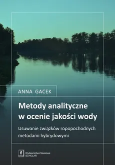 Metody analityczne w ocenie jakości wody - Outlet - Anna Gacek
