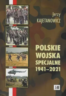 Polskie wojska specjalne 1941-2021 - Outlet - Jerzy Kajetanowicz