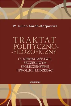Traktat polityczno-filozoficzny - W. Julian Korab-Karpowicz