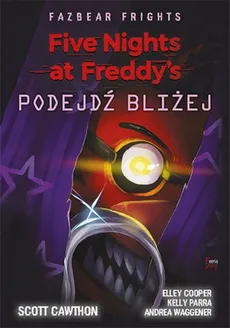 Five Nights at Freddy’s Fazbear Frights Podejdź bliżej - Outlet - Scott Cawthon