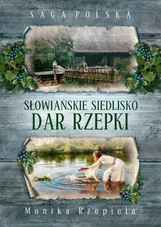 Słowiańskie siedlisko - Monika Rzepiela
