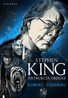 Stephen King. Instrukcja obsługi - Robert Ziębiński