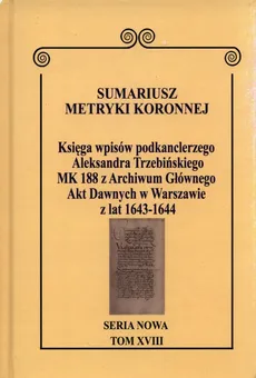 Sumariusz Metryki Koronnej Seria nowa Księga wpisów MK 188