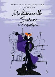 Mademoiselle Oiseau w Argentynii - Andrea de La Barre de Nanteuil