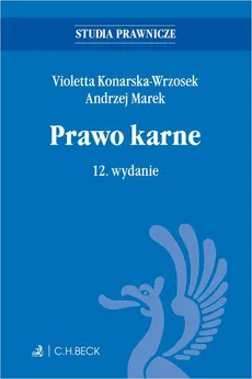 Prawo karne. Wydanie 12 - Andrzej Marek, Violetta Konarska-Wrzosek