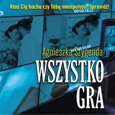 Wszystko gra - Agnieszka Szygenda