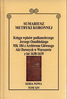 Sumariusz Metryki Koronnej Seria nowa Księga wpisów MK 184
