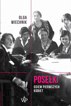 Posełki Osiem pierwszych kobiet - Olga Wiechnik