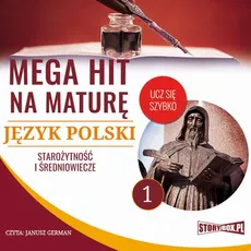 Mega hit na maturę. Język polski 1. Starożytność i średniowiecze - Małgorzata Choromańska