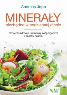 Minerały niezbędne w codziennej diecie - Andreas Jopp, Ulrich Strunz