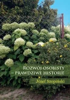 Rozwój osobisty - prawdziwe historie - Józef Szopiński