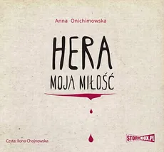 Hera. Tom 1. Hera moja miłość - Anna Onichimowska