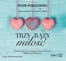 Trzy razy miłość - Piotr Podgórski