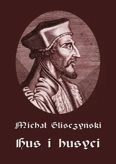 Hus i husyci - Michał Glisczyński