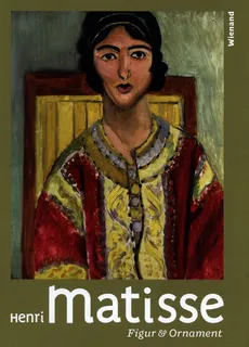 Matisse - Figur und Ornament - Alexander Gaude, Ann-Katrin Hahn, Pulvenis de Seligny Marie-Thérese