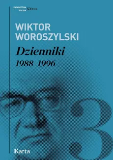 Dzienniki. 1988–1996. Tom 3 - Wiktor Woroszylski
