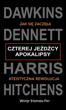 Czterej jeźdźcy Apokalipsy - Dawkins, Dennett, Harris, Hitchens