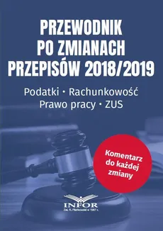 Przewodnik po zmianach przepisów 2018/2019 - Praca zbiorowa