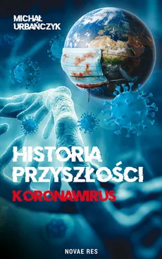 Historia przyszłości Koronawirus - Outlet - Michał Urbańczyk