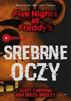 Srebrne oczy Five Nights at Freddy’s - Outlet - Kira Breed-Wrisley, Scott Cawthon