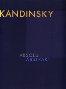 Wassily Kandinsky - Absolut. Abstrakt - Outlet - Helmut Friedel