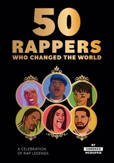 50 Rappers Who Changed the World - Outlet - Candace McDuffie