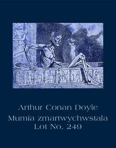 Mumia zmartwychwstała. Lot No. 249 - Arthur Conan Doyle