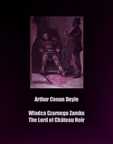 Władca Czarnego Zamku. The Lord of Château Noir - Arthur Conan Doyle