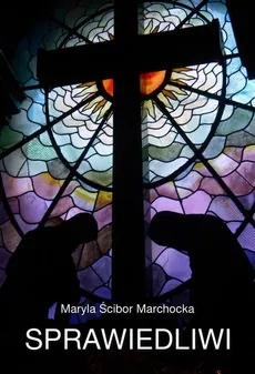 Sprawiedliwi - Maryla Ścibor-Marchocka