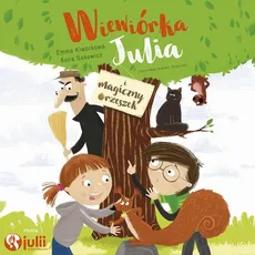 Wiewiórka Julia i magiczny orzeszek - Anna Sakowicz, Emma Kiworkowa