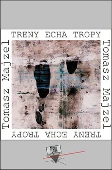 Treny Echa Tropy - Tomasz Majzel