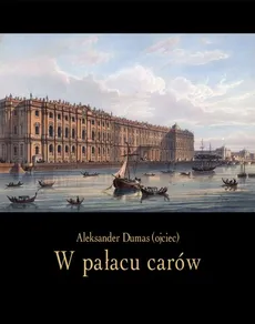 W pałacu carów - Aleksander Dumas