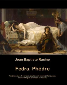 Fedra. Phèdre - Jean Baptiste Racine