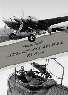 Ciężkie myśliwce sowieckie 1926-1949 - Dariusz Paduch