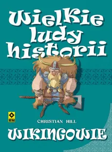 Wielkie ludy historii. Wikingowie - Christian Hill