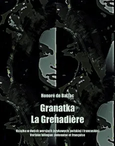 Granatka. La Grenadière - Honoré de Balzac