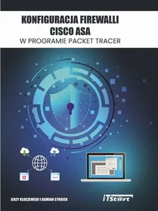 Konfiguracja Firewalli CISCO ASA w programie Packet Tracer - Damian Strojek, Jerzy Kluczewski