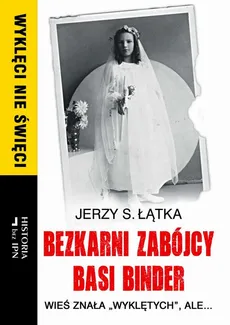 Bezkarni zabójcy Basi Binder - Jerzy S. Łątka