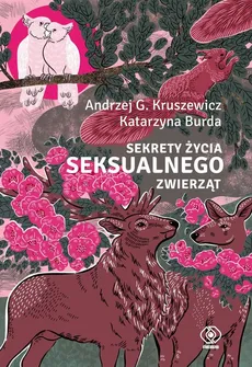 Sekrety życia seksualnego zwierząt - Outlet - Katarzyna Burda, Kruszewicz Andrzej G.