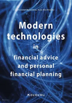 Modern technologies in financial advice and personal financial planning - Warchlewska Anna, Waliszewski Krzysztof