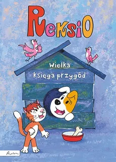 Reksio Wielka księga przygód - Ewa Barska, Marek Głogowski, Anna Sójka