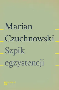 Szpik egzystencji - Marian Czuchnowski