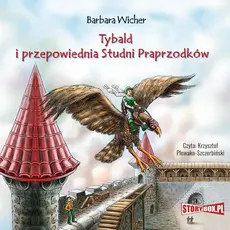 Tybald i przepowiednia Studni Praprzodków - Barbara Wicher
