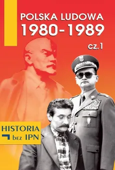Polska Ludowa 1980-1989 cz.1 - Opracowanie zbiorowe, Praca zbiorowa