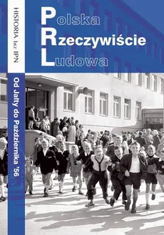 Polska Rzeczywiście Ludowa. Od Jałty do Października '56 - Opracowanie zbiorowe, Praca zbiorowa